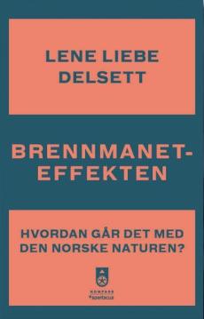 Brennmaneteffekten : hvordan går det med naturen i Norge?