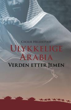 Ulykkelige Arabia : verden etter Jemen