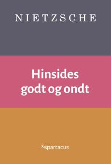 Hinsides godt og ondt : forspill til en fremtidsfilosofi