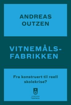 Vitnemålsfabrikken : fra konstruert til reell skolekrise?