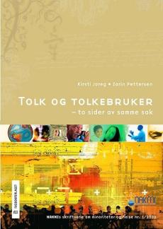 Tolk og tolkebruker : to sider av samme sak