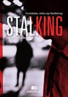 Stalking : forståelse, risiko og håndtering