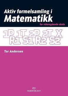 Aktiv formelsamling i matematikk : 1P, 1T, 2P, 2T, R1, S1, R2, S2, X