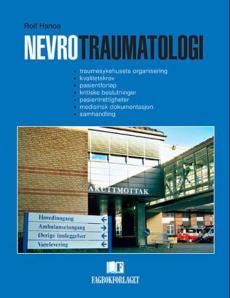 Nevrotraumatologi : traumesykehusets organisering, kvalitetskrav, pasientforløp, kritiske beslutninger, pasientrettigheter, medisinsk dokumentasjon, s