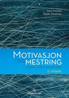 Motivasjon og mestring : utvikling av egne og andres ressurser