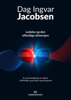 Ledelse og den offentlige dimensjon : en sammenligning av ledere i offentlige og private organisasjoner