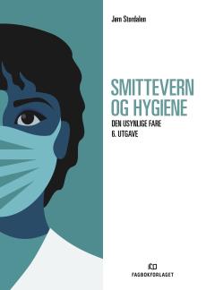 Smittevern og hygiene : den usynlige fare