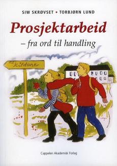 Prosjektarbeid : fra ord til handling