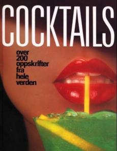 Cocktails : over 200 oppskrifter fra hele verden