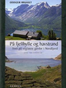 På fjellhylle og havstrand : livet på veglause gardar i Nordfjord