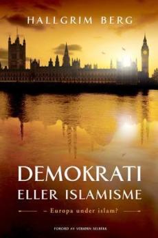 Demokrati eller islamisme : Europa under islam?