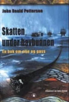 Skatten under havbunnen : en bok om olje og gass
