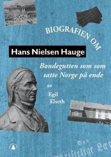Biografien om Hans Nielsen Hauge : bondegutten som satte Norge på ende