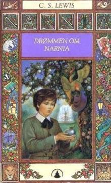 Drømmen om Narnia : Narnia-bøkene 1