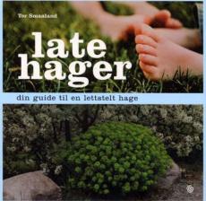 Late hager : din guide til en lettstelt hage