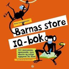 Barnas store IQ-bok : 365 morsomme, spennende, rare, smarte og artige oppgaver for barn - og noen lure tips til de voksne