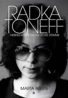 Radka Toneff : hennes korte liv og store stemme