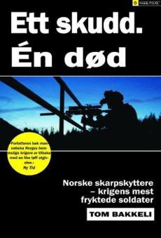 Ett skudd, én død : norske skarpskyttere - krigens mest fryktede soldater