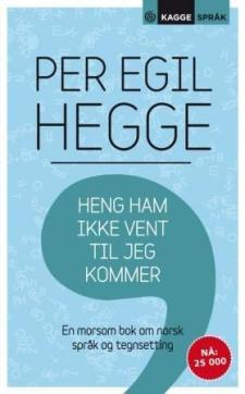 Heng ham ikke vent til jeg kommer : en morsom bok om norsk språk og tegnsetting