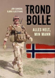 Trond Bolle : alles helt - min mann