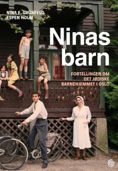 Ninas barn : fortellingen om det jødiske barnehjemmet i Oslo