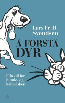 Å forstå dyr : filosofi for hunde- og katteelskere