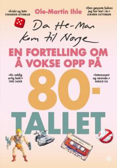 Da He-man kom til Norge : en fortelling om å vokse opp på åttitallet