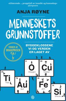 Menneskets grunnstoffer : byggeklossene vi og verden er laget av