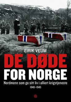 De døde for Norge : nordmenn som ga sitt liv i alliert krigstjeneste 1940-1945