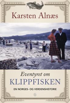 Eventyret om klippfisken : en Norges- og verdenshistorie