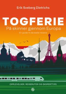 Togferie : på skinner gjennom Europa ; en guide til de beste reisene