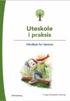 Uteskole i praksis : håndbok for læreren