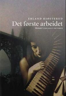 Det første arbeidet : roman