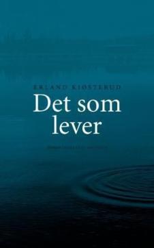 Det som lever : roman