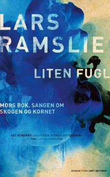 Liten fugl : mors bok : sangen om skogen og kornet : roman