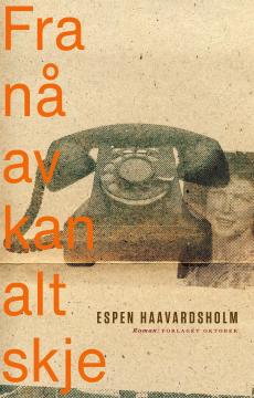 Fra nå av kan alt skje : roman