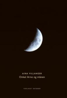 Onkel Arne og månen : lyrisk fortelling
