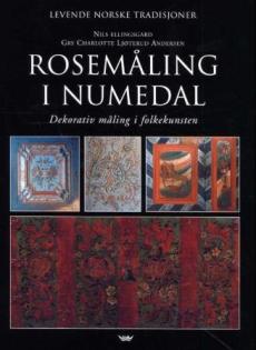Rosemåling i Numedal : dekorativ måling i folkekunsten