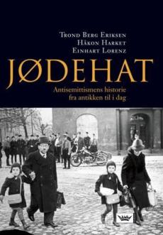 Jødehat : antisemittismens historie fra antikken til i dag