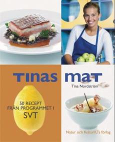 Tinas mat : 50 oppskrifter fra TV-programmene