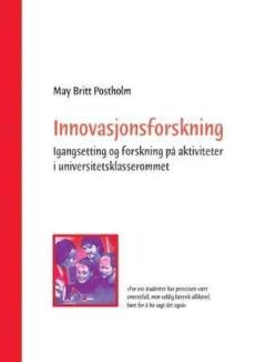Innovasjonsforskning : igangsetting og forskning på aktiviteter i universitetsklasserommet