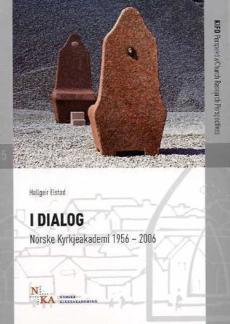 I dialog : Norske kyrkjeakademi 1956-2006