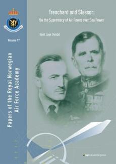 Trenchard and Slessor : on the supremacy of air power over sea power