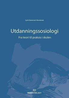 Utdanningssosiologi : fra teori til praksis i skolen