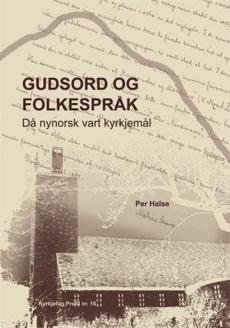 Gudsord og folkespråk : då nynorsk vart kyrkjemål