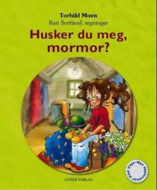 Husker du meg, mormor? : nye opplevelser med Vilja