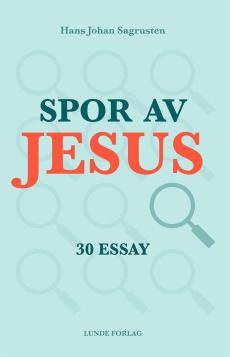 Spor av Jesus : 30 essay