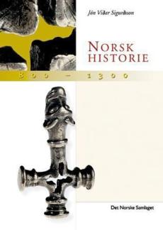 Norsk historie 800-1300 : frå høvdingmakt til konge- og kyrkjemakt