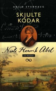 Skjulte kodar : Niels Henrik Abel : ein biografi