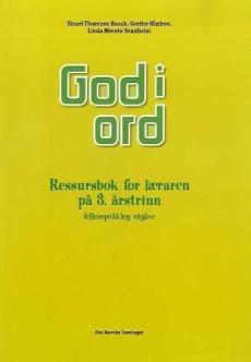 God i ord 3 : ressursbok for læraren